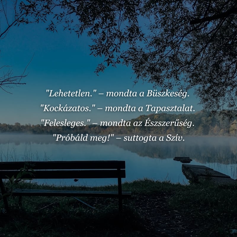 Inspiráló idézet – Próbáld meg, suttogta a Szív